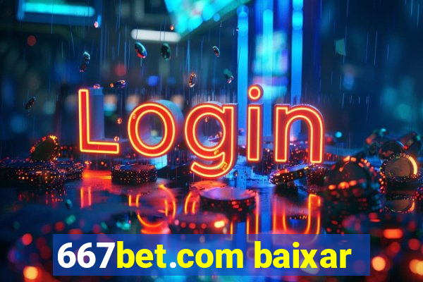 667bet.com baixar